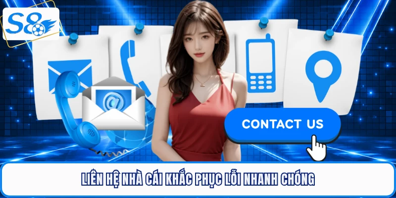 Liên hệ nhà cái khắc phục lỗi nhanh chóng