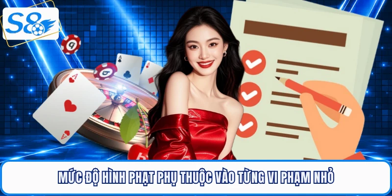 Mức độ hình phạt phụ thuộc vào từng vi phạm nhỏ