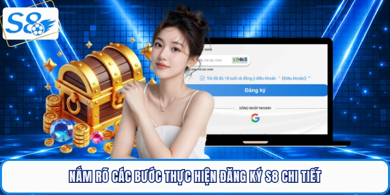 Nắm rõ các bước thực hiện đăng ký S8 chi tiết