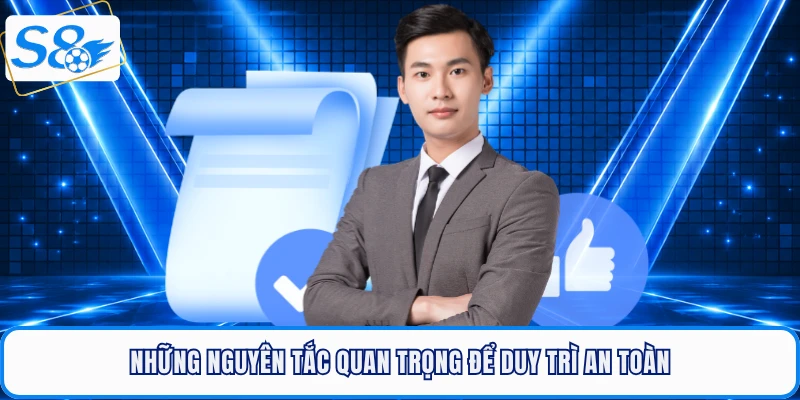 Những nguyên tắc quan trọng của chính sách bảo mật S8 để duy trì an toàn