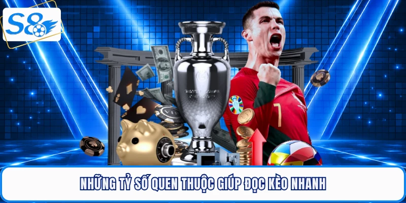 Những tỷ số quen thuộc giúp đọc kèo nhanh