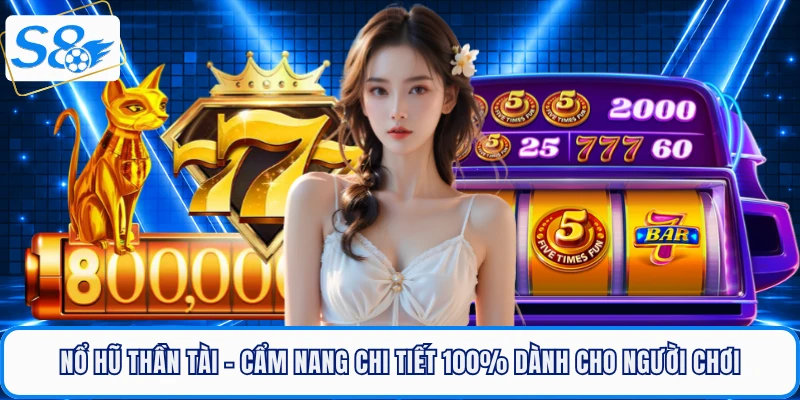 no-hu-than-tai-cam-nang-chi-tiet-100-danh-cho-nguoi-choi