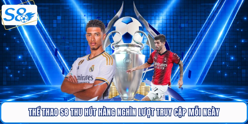 Thể thao S8 thu hút hàng nghìn lượt truy cập mỗi ngày
