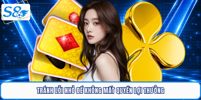 Tránh lỗi nhỏ để không mất quyền lợi từ khuyến mãi S8