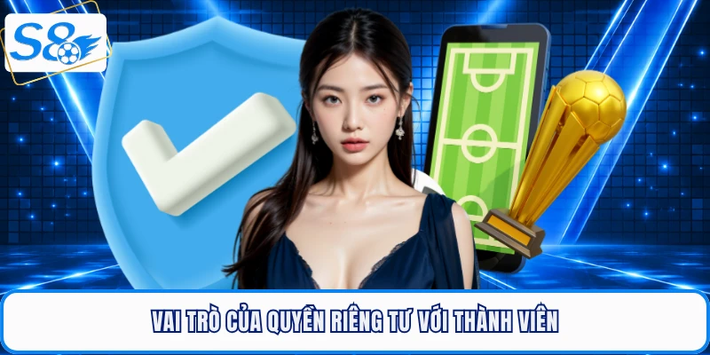 Vai trò của quyền riêng tư với thành viên